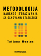 Tatjana Mentus - Metodologia naučnog istraživana sa osnovama statistike