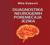 Mile Vuković - DIJAGNOSTIKA NEUROGENIH POREMEĆAJA JEZIKA